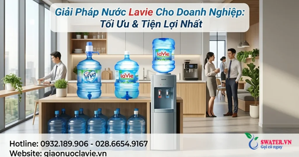 Giải Pháp Nước Lavie Cho Doanh Nghiệp: Tối Ưu & Tiện Lợi Nhất
