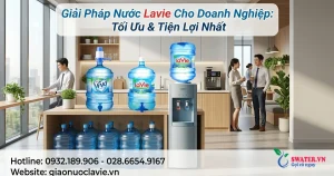 Giải Pháp Nước Lavie Cho Doanh Nghiệp: Tối Ưu & Tiện Lợi Nhất
