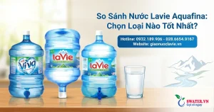 So Sánh Nước Lavie Aquafina: Chọn Loại Nào Tốt Nhất?